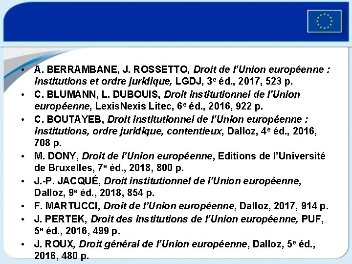  • A. BERRAMBANE, J. ROSSETTO, Droit de l’Union européenne : institutions et ordre