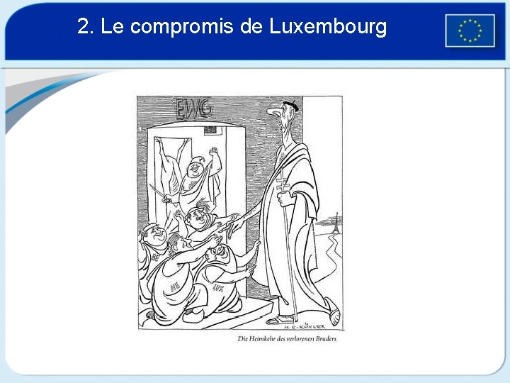 2. Le compromis de Luxembourg 