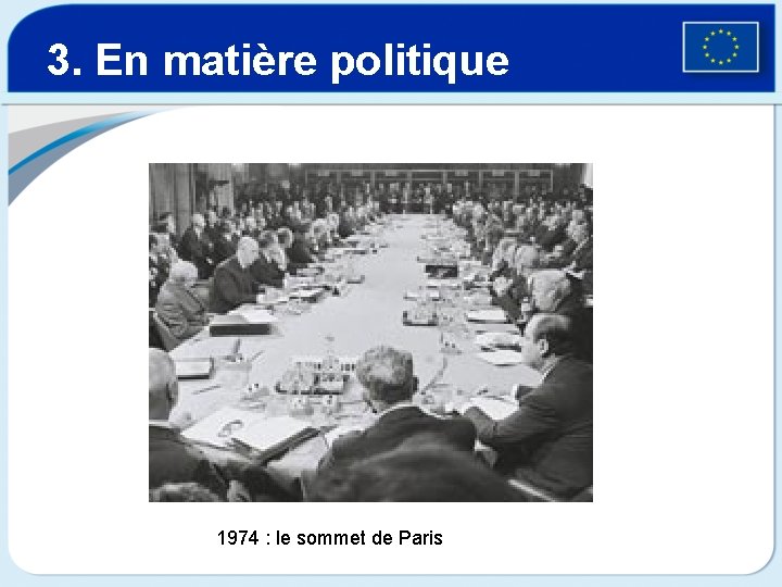 3. En matière politique 1974 : le sommet de Paris 