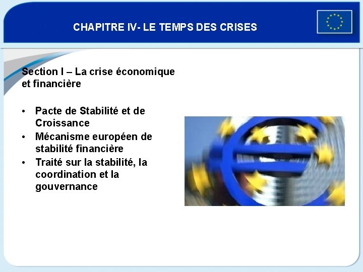 CHAPITRE IV- LE TEMPS DES CRISES Section I – La crise économique et financière