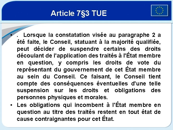 Article 7§ 3 TUE • . Lorsque la constatation visée au paragraphe 2 a