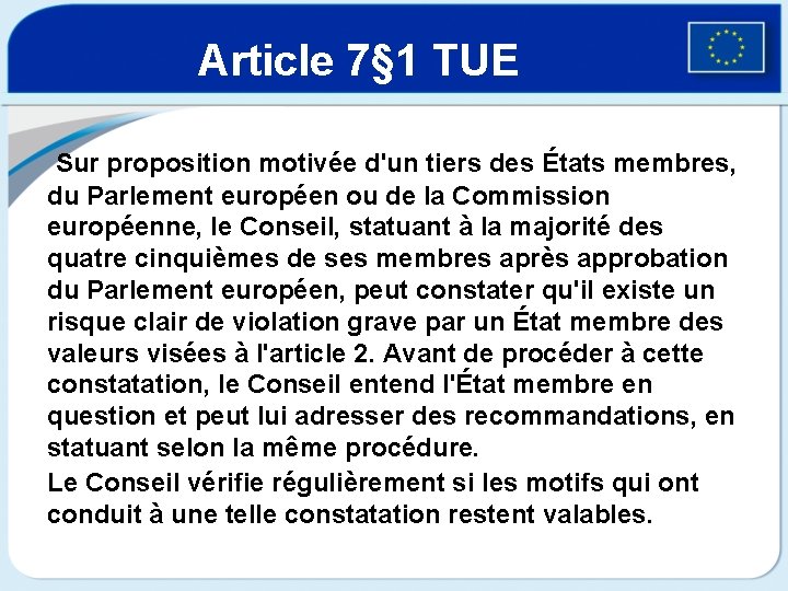 Article 7§ 1 TUE Sur proposition motivée d'un tiers des États membres, du Parlement