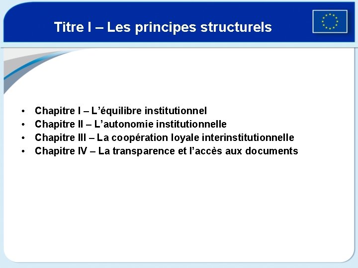 Titre I – Les principes structurels • • Chapitre I – L’équilibre institutionnel Chapitre