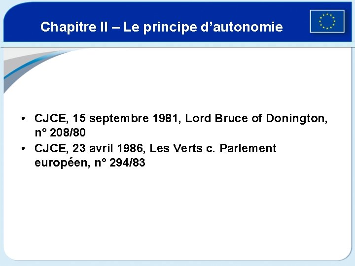 Chapitre II – Le principe d’autonomie • CJCE, 15 septembre 1981, Lord Bruce of