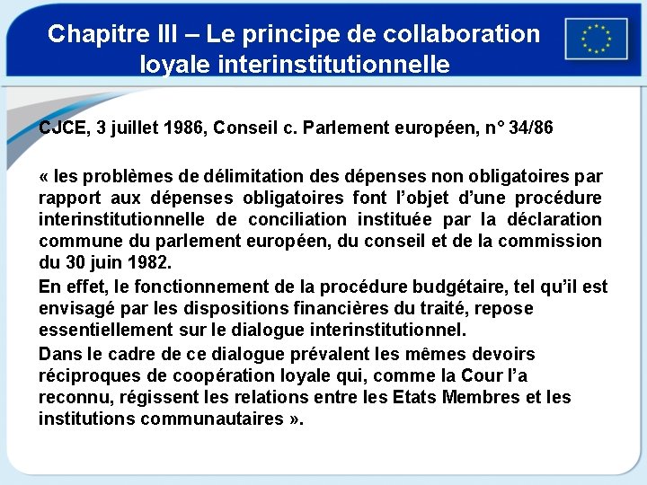 Chapitre III – Le principe de collaboration loyale interinstitutionnelle CJCE, 3 juillet 1986, Conseil