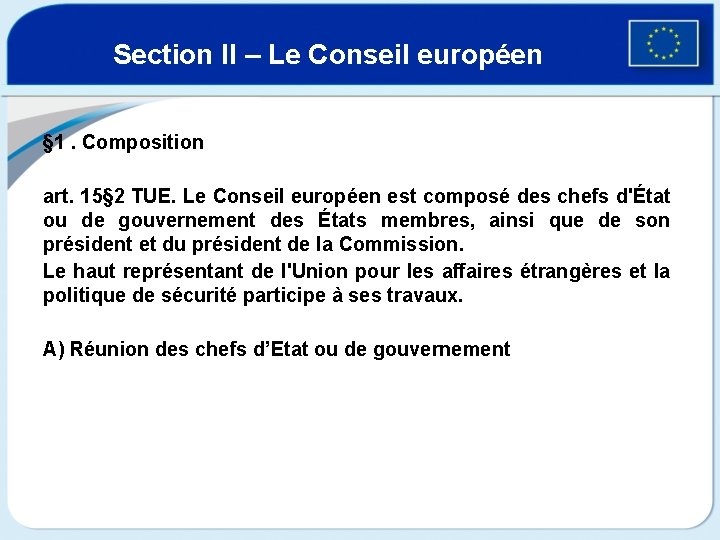 Section II – Le Conseil européen § 1. Composition art. 15§ 2 TUE. Le