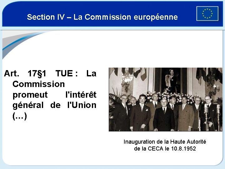 Section IV – La Commission européenne Art. 17§ 1 TUE : La Commission promeut