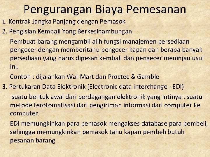 Pengurangan Biaya Pemesanan 1. Kontrak Jangka Panjang dengan Pemasok 2. Pengisian Kembali Yang Berkesinambungan