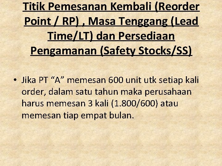 Titik Pemesanan Kembali (Reorder Point / RP) , Masa Tenggang (Lead Time/LT) dan Persediaan