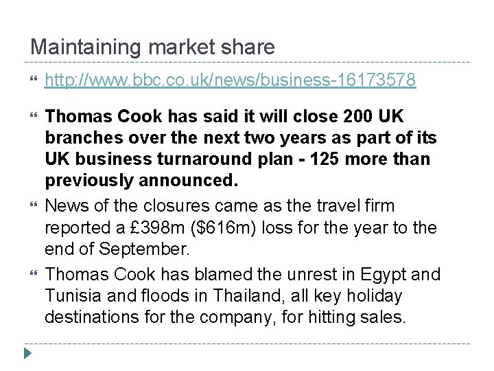Maintaining market share http: //www. bbc. co. uk/news/business-16173578 Thomas Cook has said it will