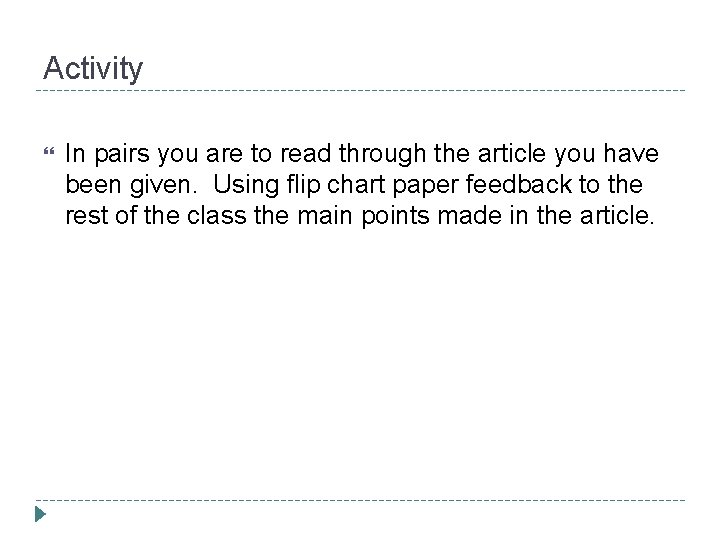 Activity In pairs you are to read through the article you have been given.