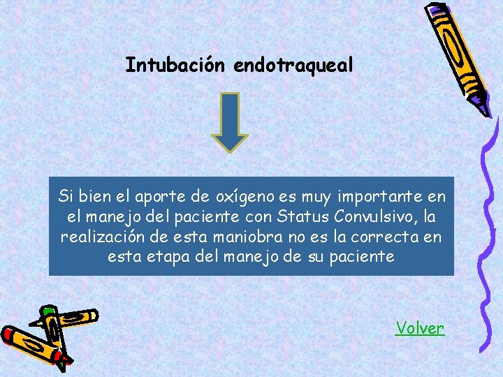 Intubación endotraqueal Si bien el aporte de oxígeno es muy importante en el manejo