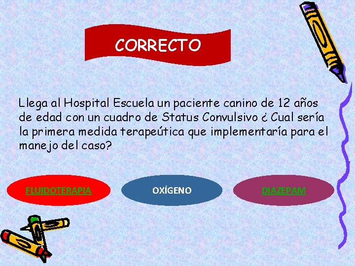 CORRECTO Llega al Hospital Escuela un paciente canino de 12 años de edad con