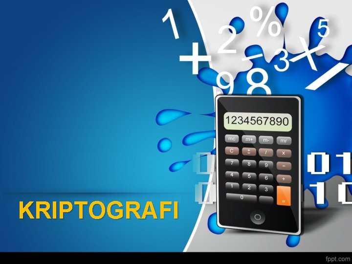 KRIPTOGRAFI KRIPTOGRAFI