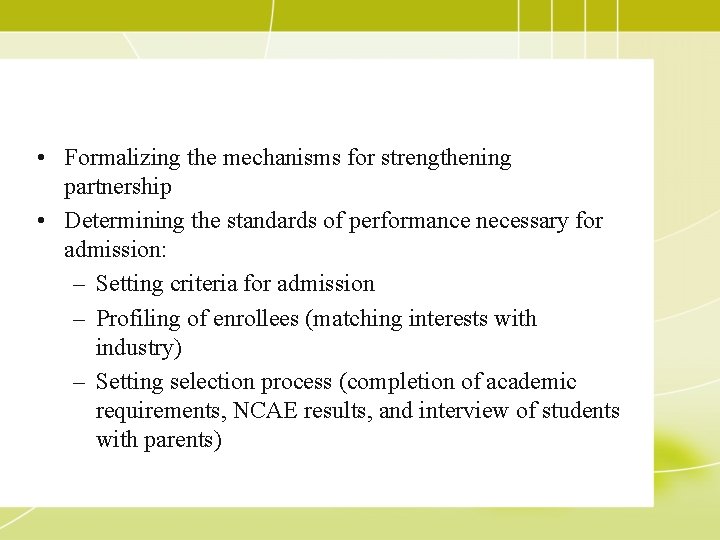  • Formalizing the mechanisms for strengthening partnership • Determining the standards of performance