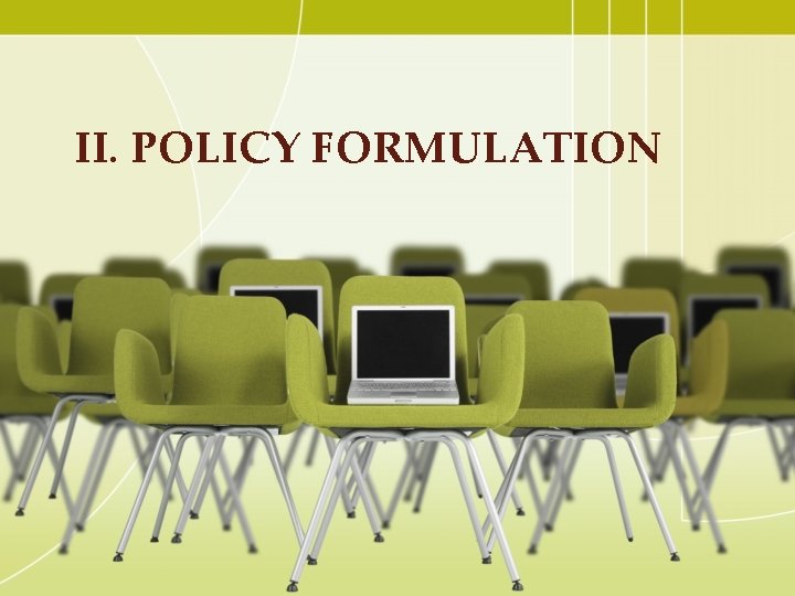 II. POLICY FORMULATION 