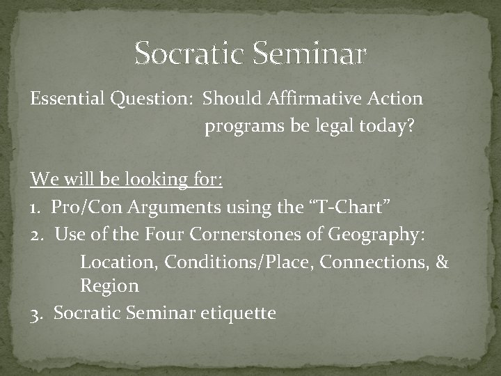 Socratic Seminar Essential Question: Should Affirmative Action programs be legal today? We will be