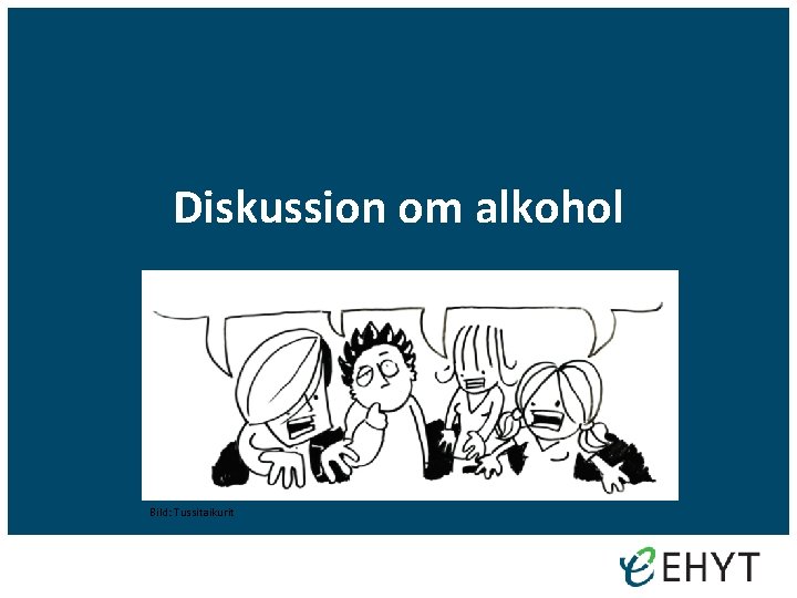 Diskussion om alkohol Bild: Tussitaikurit 