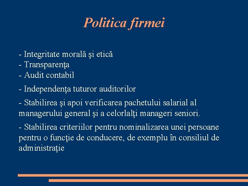 Politica firmei - Integritate morală şi etică - Transparenţa - Audit contabil - Independenţa