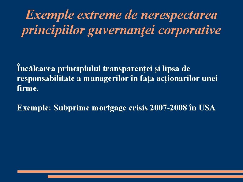 Exemple extreme de nerespectarea principiilor guvernanţei corporative Încălcarea principiului transparenţei şi lipsa de responsabilitate