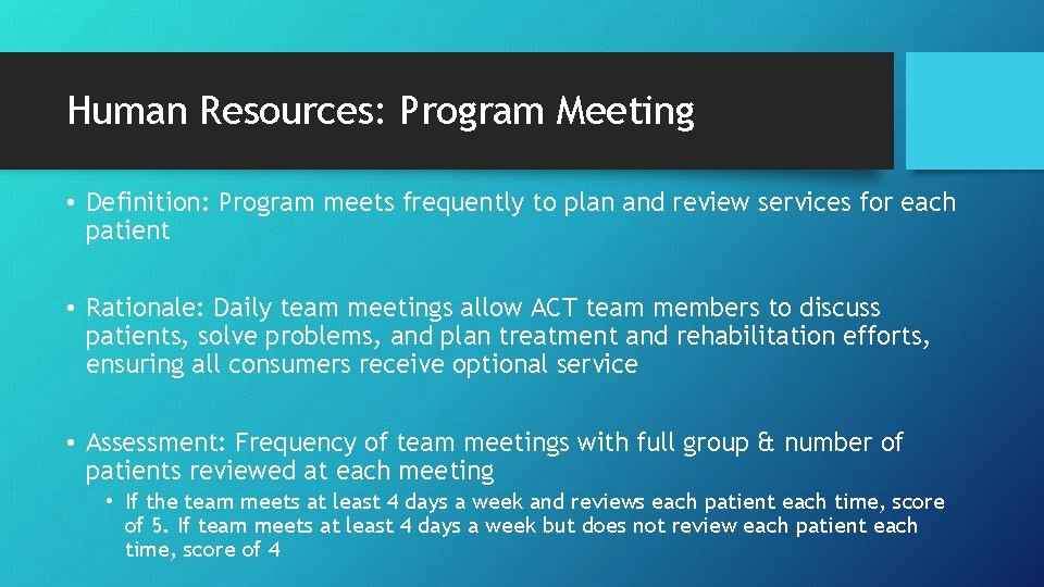 Human Resources: Program Meeting • Definition: Program meets frequently to plan and review services