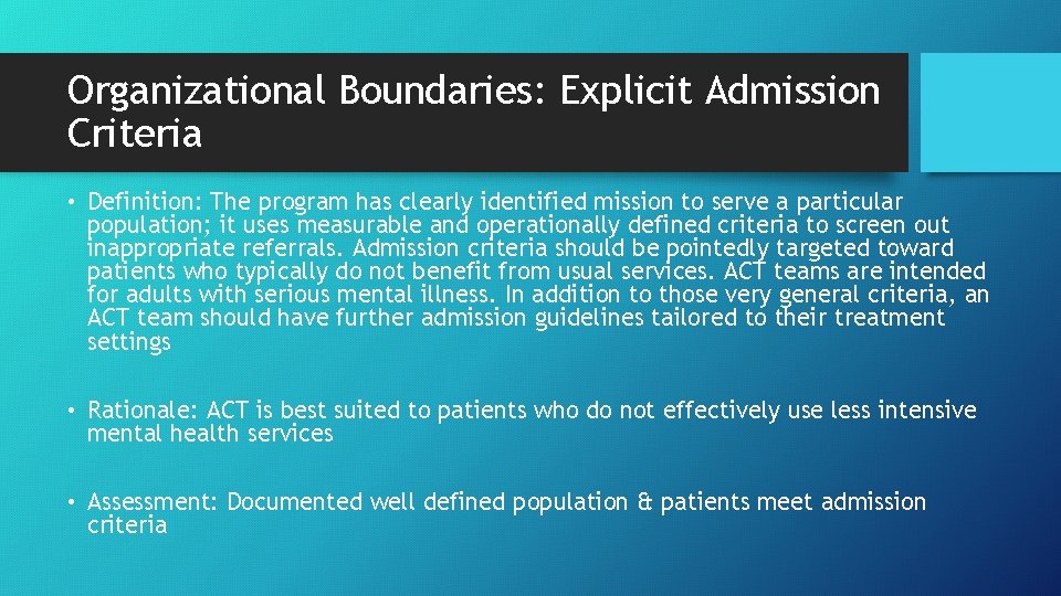 Organizational Boundaries: Explicit Admission Criteria • Definition: The program has clearly identified mission to