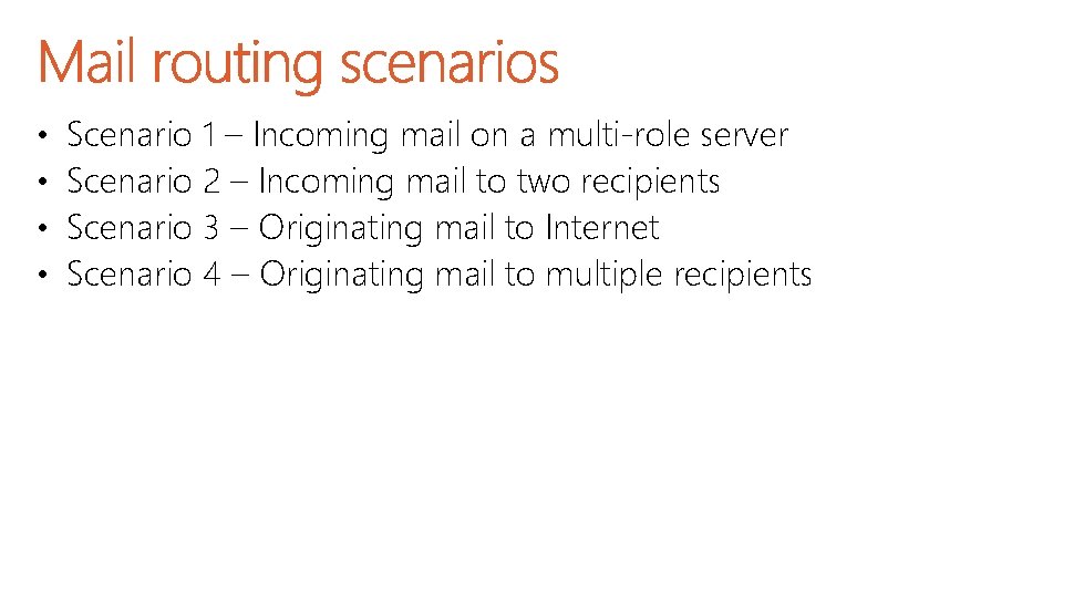  • • Scenario 1 – Incoming mail on a multi-role server Scenario 2