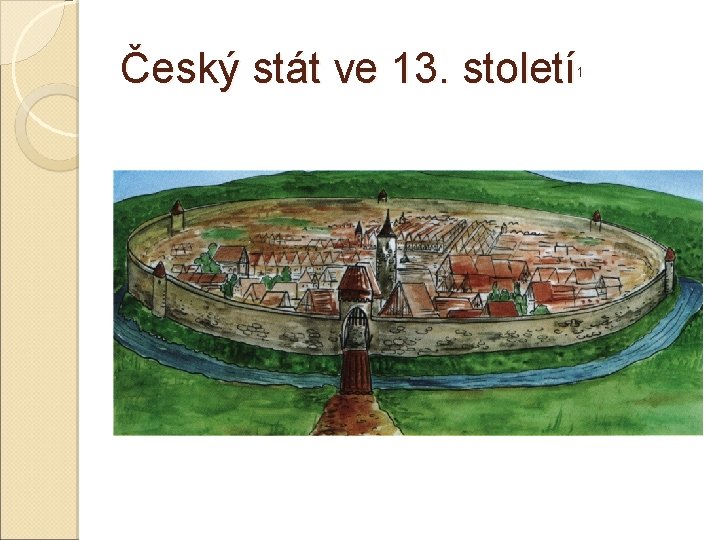 Český stát ve 13. století 1 