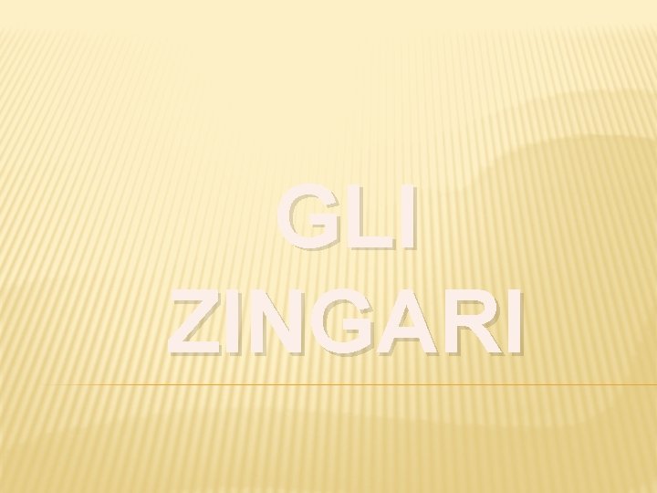 GLI ZINGARI 