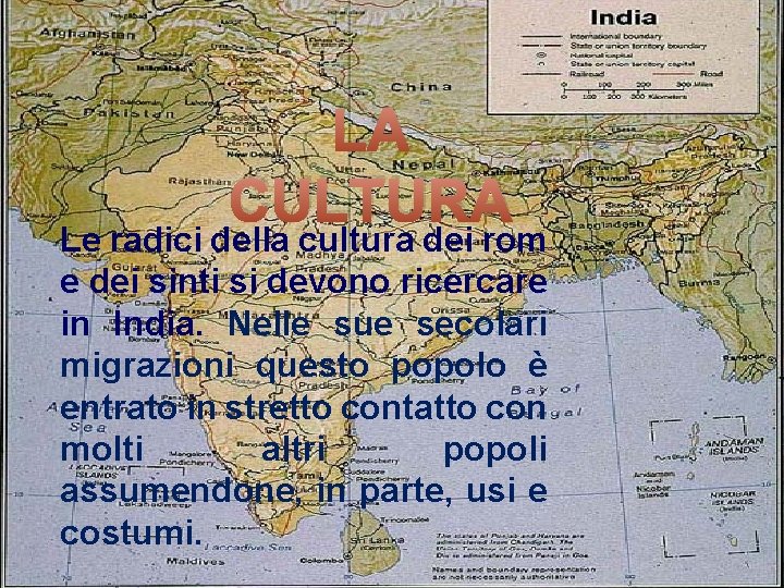 LA CULTURA Le radici della cultura dei rom e dei sinti si devono ricercare