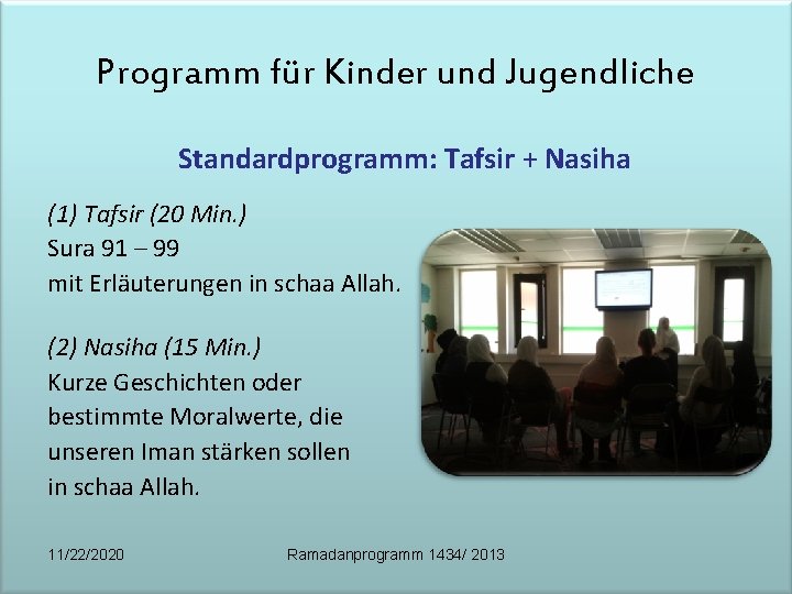 Programm für Kinder und Jugendliche Standardprogramm: Tafsir + Nasiha (1) Tafsir (20 Min. )
