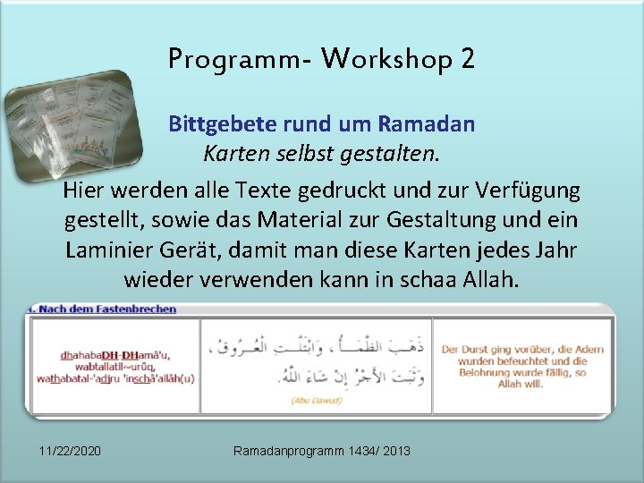 Programm- Workshop 2 Bittgebete rund um Ramadan Karten selbst gestalten. Hier werden alle Texte