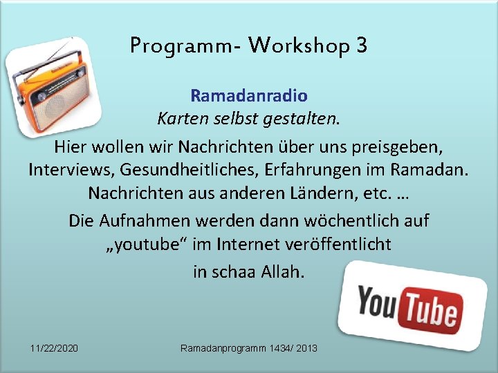 Programm- Workshop 3 Ramadanradio Karten selbst gestalten. Hier wollen wir Nachrichten über uns preisgeben,