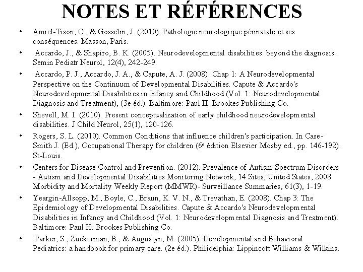 NOTES ET RÉFÉRENCES • • Amiel-Tison, C. , & Gosselin, J. (2010). Pathologie neurologique