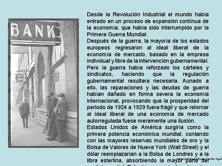 Desde la Revolución Industrial el mundo había entrado en un proceso de expansión contínua