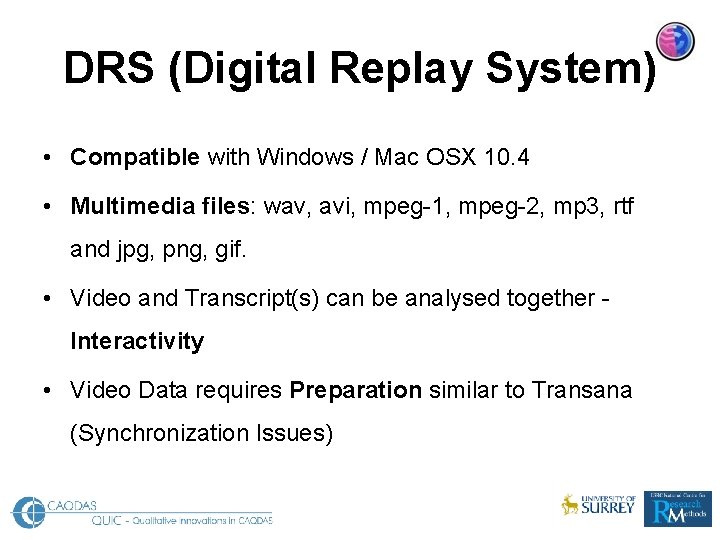 DRS (Digital Replay System) • Compatible with Windows / Mac OSX 10. 4 •