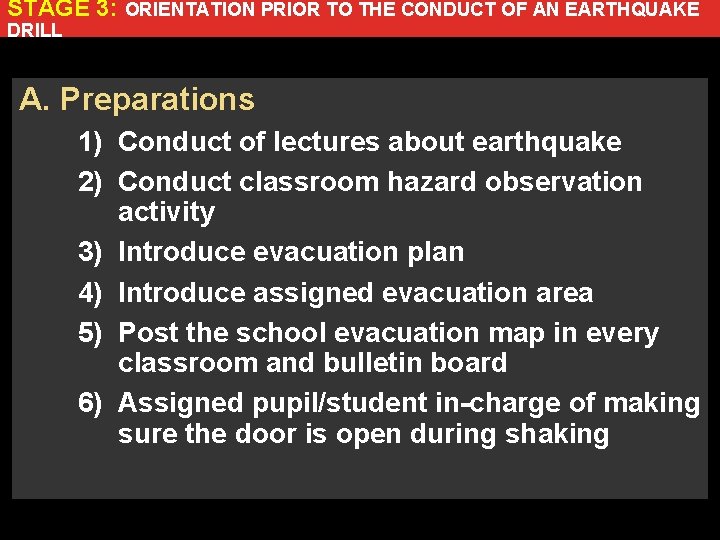 STAGE 3: ORIENTATION PRIOR TO THE CONDUCT OF AN EARTHQUAKE DRILL A. Preparations 1)