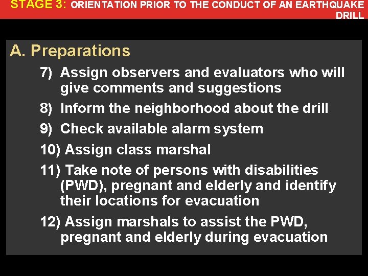 STAGE 3: ORIENTATION PRIOR TO THE CONDUCT OF AN EARTHQUAKE DRILL A. Preparations 7)