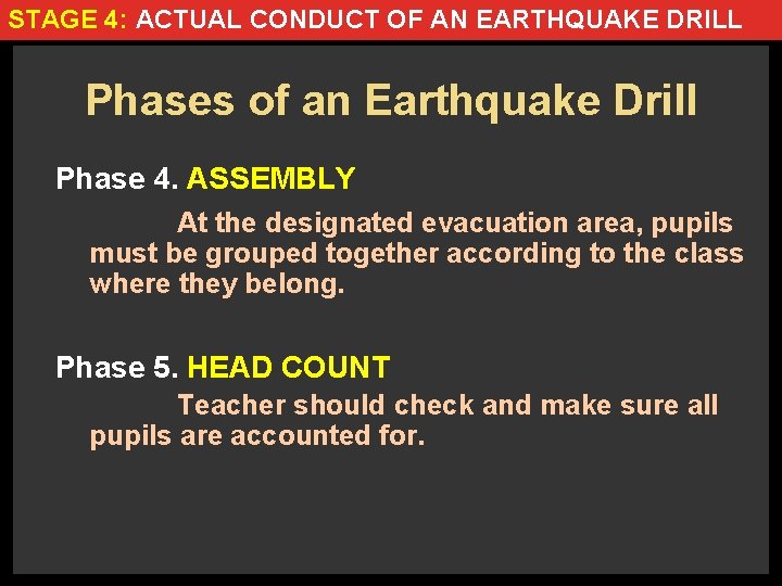 STAGE 4: ACTUAL CONDUCT OF AN EARTHQUAKE DRILL Phases of an Earthquake Drill Phase