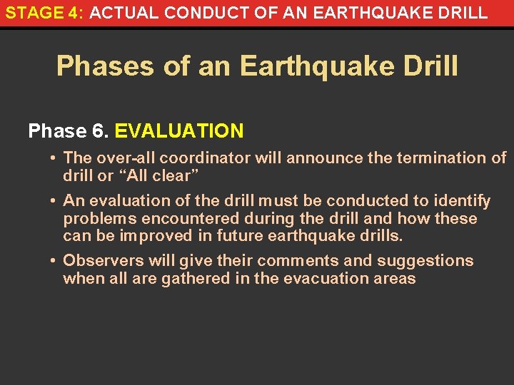 STAGE 4: ACTUAL CONDUCT OF AN EARTHQUAKE DRILL Phases of an Earthquake Drill Phase