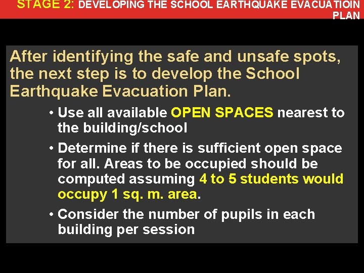 STAGE 2: DEVELOPING THE SCHOOL EARTHQUAKE EVACUATIOIN PLAN After identifying the safe and unsafe