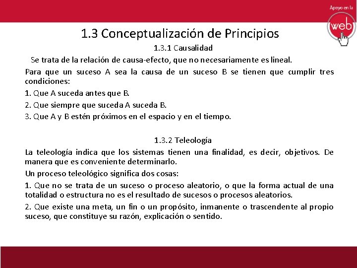1. 3 Conceptualización de Principios 1. 3. 1 Causalidad Se trata de la relación