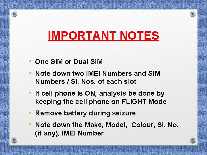 IMPORTANT NOTES • One SIM or Dual SIM • Note down two IMEI Numbers IMPORTANT NOTES • One SIM or Dual SIM • Note down two IMEI Numbers