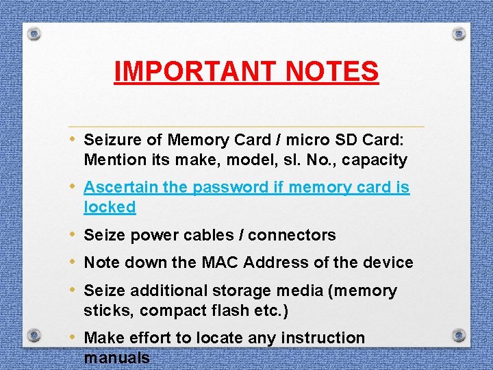 IMPORTANT NOTES • Seizure of Memory Card / micro SD Card: Mention its make, IMPORTANT NOTES • Seizure of Memory Card / micro SD Card: Mention its make,
