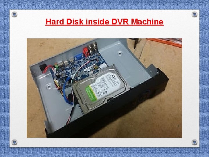 Hard Disk inside DVR Machine Hard Disk inside DVR Machine