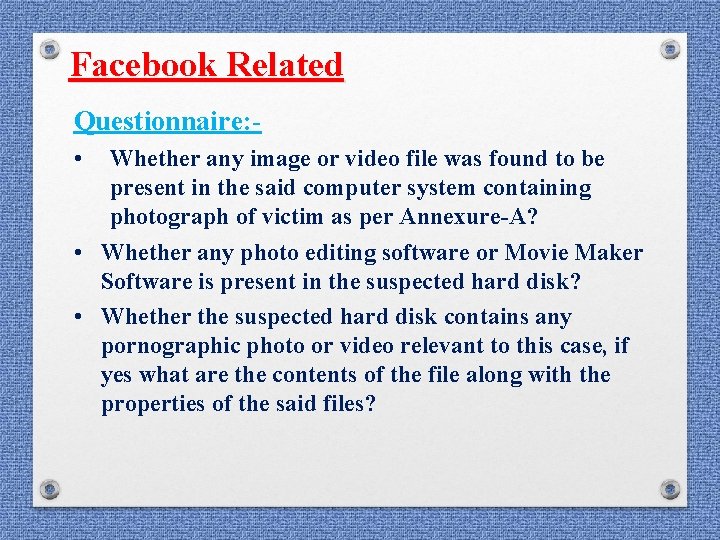Facebook Related Questionnaire: • Whether any image or video file was found to be Facebook Related Questionnaire: • Whether any image or video file was found to be