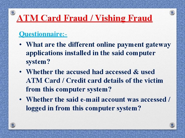 ATM Card Fraud / Vishing Fraud Questionnaire: • What are the different online payment ATM Card Fraud / Vishing Fraud Questionnaire: • What are the different online payment