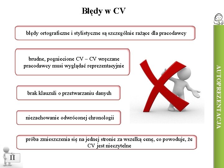 Błędy w CV błędy ortograficzne i stylistyczne są szczególnie rażące dla pracodawcy brak klauzuli