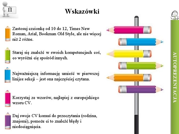 II Wskazówki Zastosuj czcionkę od 10 do 12, Times New Roman, Arial, Bookman Old