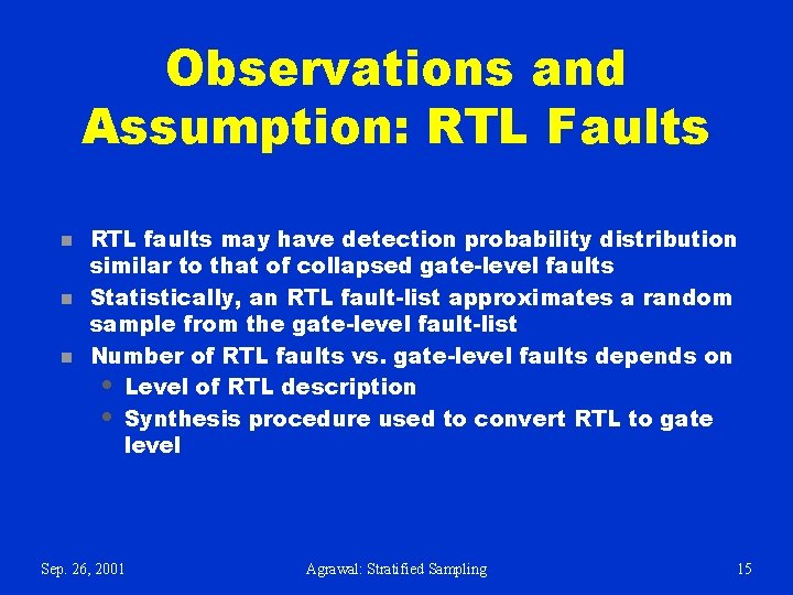 Observations and Assumption: RTL Faults n n n RTL faults may have detection probability Observations and Assumption: RTL Faults n n n RTL faults may have detection probability